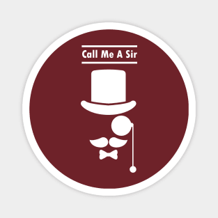 Call Me A Sir Mustache Ideology Handlebar Mustache Happy Fathers Day Magnet